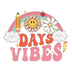 100 Days Vibes Design - DTF Ready To Press