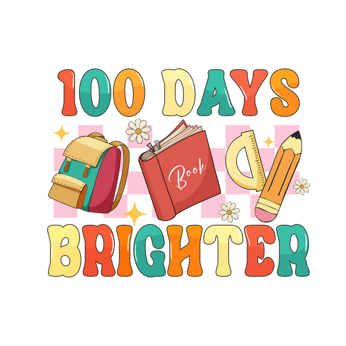 Cool 100 Days Brighter Design pressed on a garment