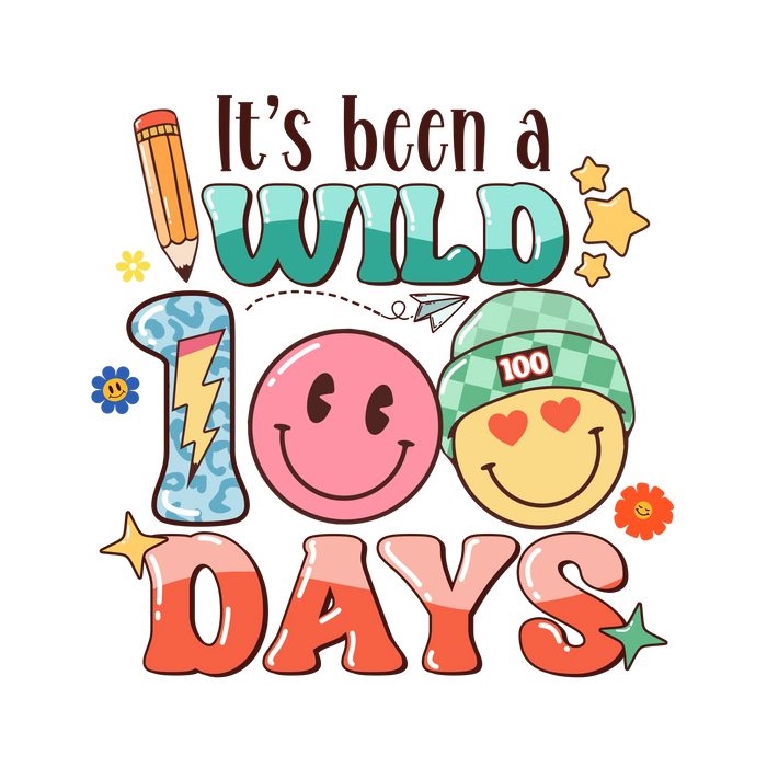 It's Been a Wild 100 Days Design pressed on a garment