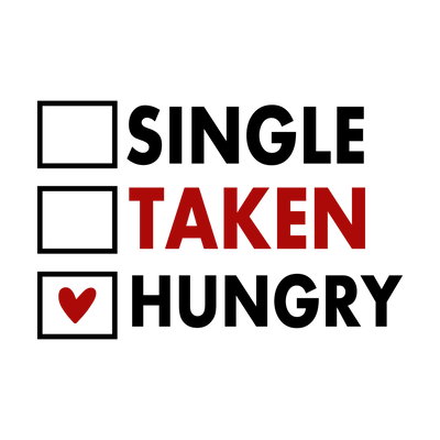 I'm Always Hungry Valentine's Day Design | DTF Dallas - DTF Dallas 