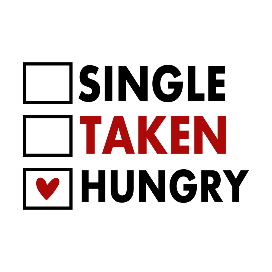 I'm Always Hungry Valentine's Day Design | DTF Dallas