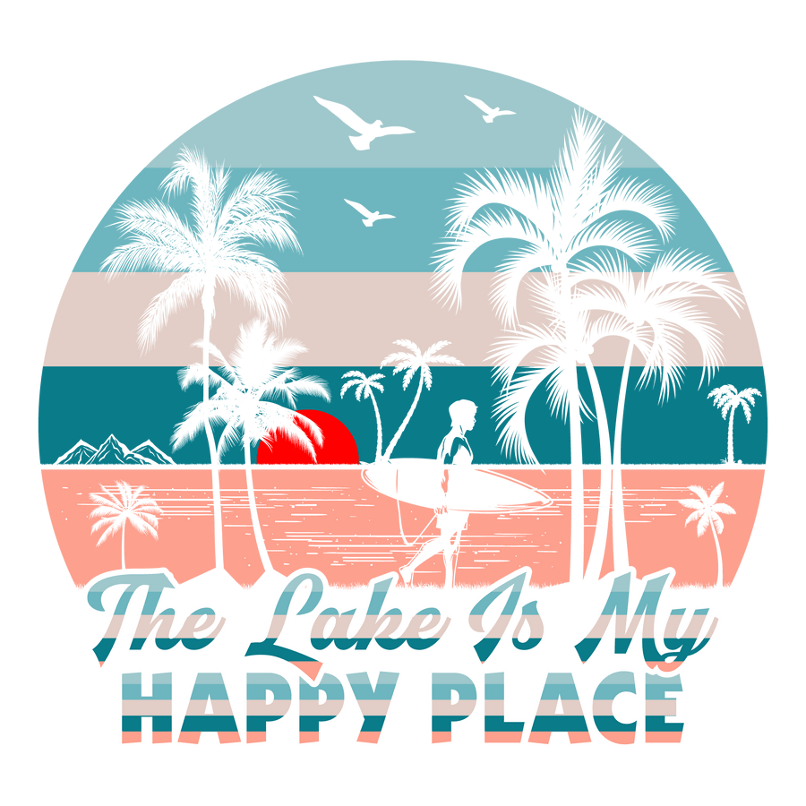 The Lake is My Happy Place Design | DTF Dallas