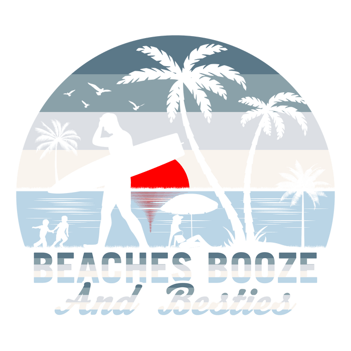 Beaches Booze and Besties  Vacation Mode Collection pressed on a garment