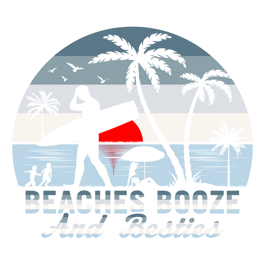 Beaches Booze and Besties DTF-Ready to Press V2 | DTF Dallas