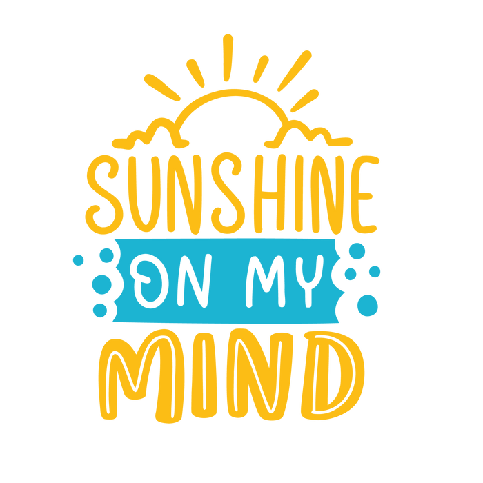 Sunshine On Mind Design pressed on a garment