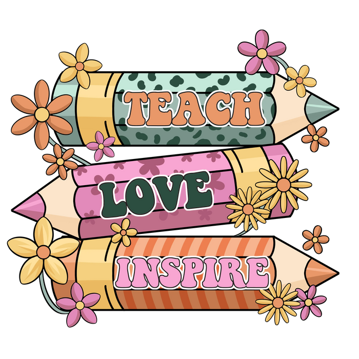 Teach Love Inspire pressed on a garment