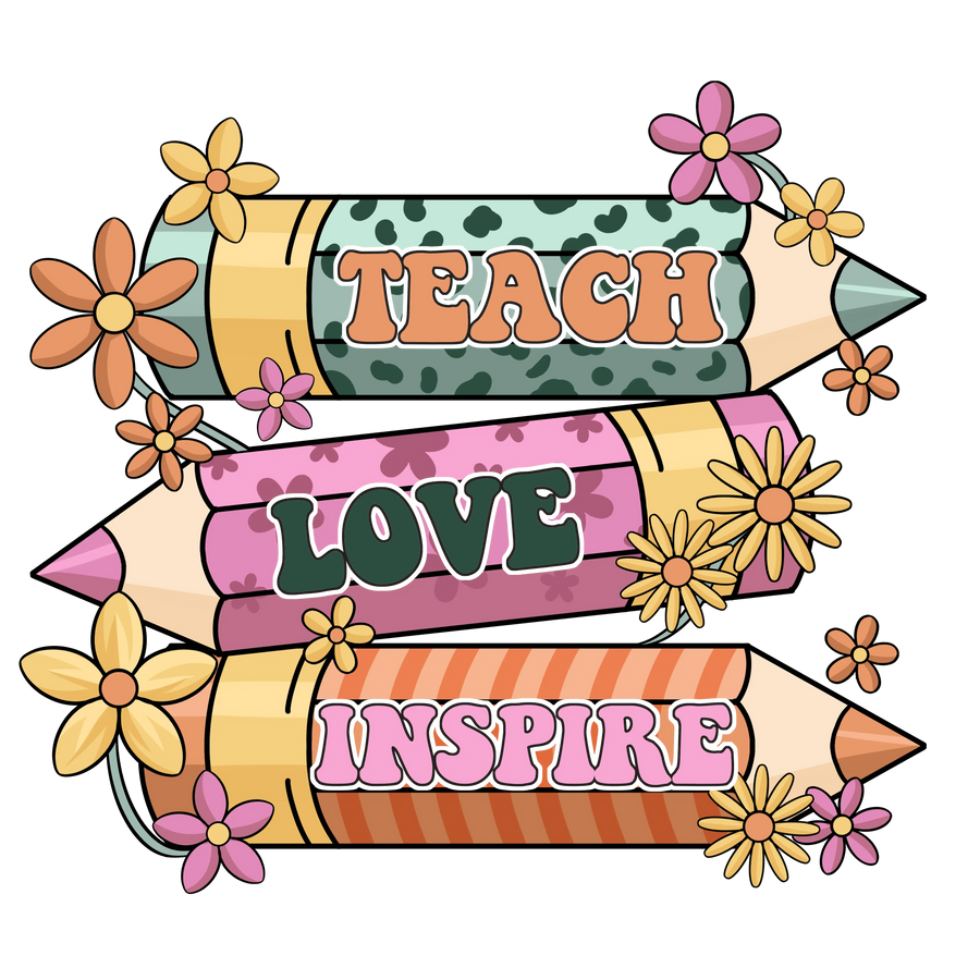 Teach Love Inspire DTF Design - Ready to Press | DTF Dallas