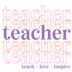 Teacher Teach Love Inspire Design - DTF Ready To Press