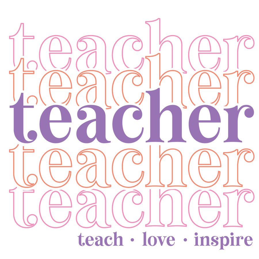 Teacher Teach Love Inspire DTF Ready Press | DTF Dallas