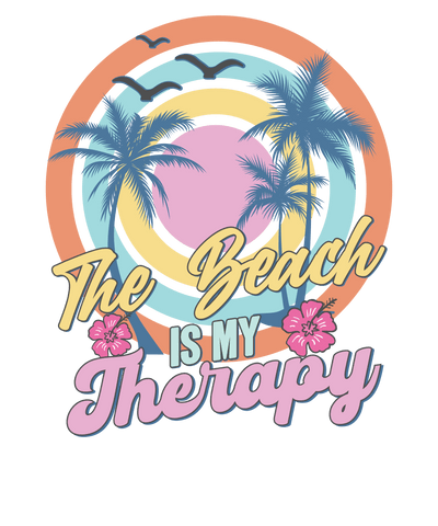 The Beach Is My Therapy Design - DTF Ready To Press - DTF Dallas 