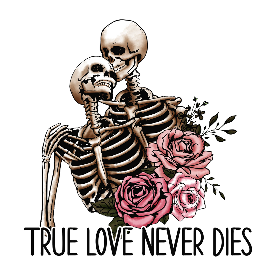 True Love Never Dies Valentine's Day Design | DTF Dallas