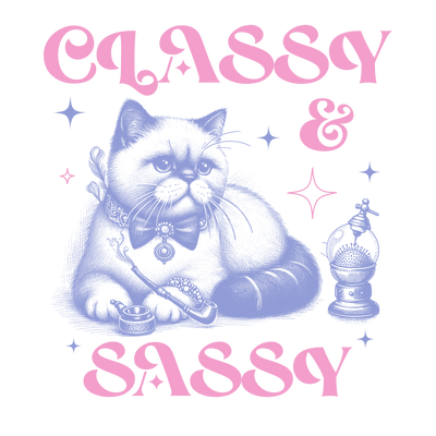 Classy & Sassy Cat Design - DTF Ready To Press - DTF Dallas 