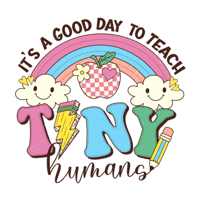 Its A Good Day To Teach Design - DTF Ready To Press - DTF Dallas 