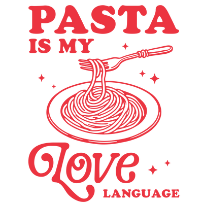 Pasta Is My Love Language Valentine's Day Design | DTF Dallas - DTF Dallas 