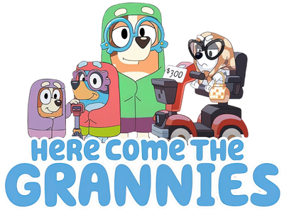 Here Come the Grannies Bluey Design (V2) | DTF Dallas - DTF Dallas 