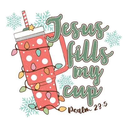 Jesus Fills My Cup Christmas Design | DTF Dallas - DTF Dallas 