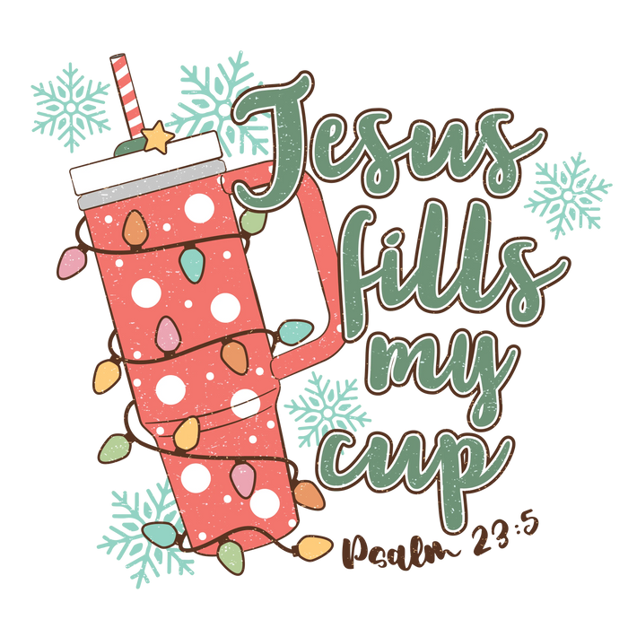 Jesus Fills My Cup Christmas Design pressed on a garment