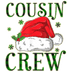 Cousin Crew Christmas Design - DTF Ready To Press