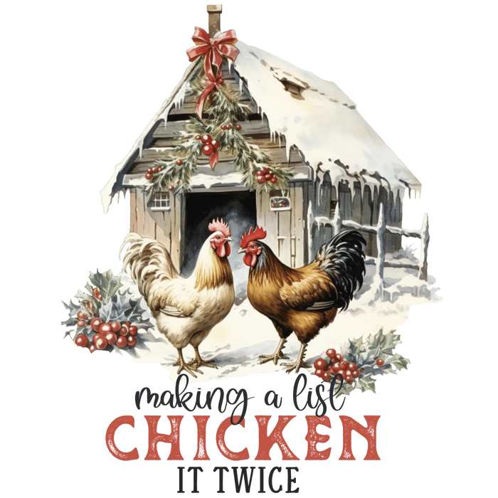 Making a List Chicken It Twice Christmas Design pressed on a garment