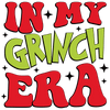 Grinch Era Christmas Design - DTF Ready To Press