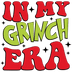 Grinch Era Christmas Design - DTF Ready To Press