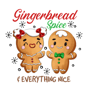 Gingerbread Spice Everything Nice Christmas | DTF Dallas - DTF Dallas 