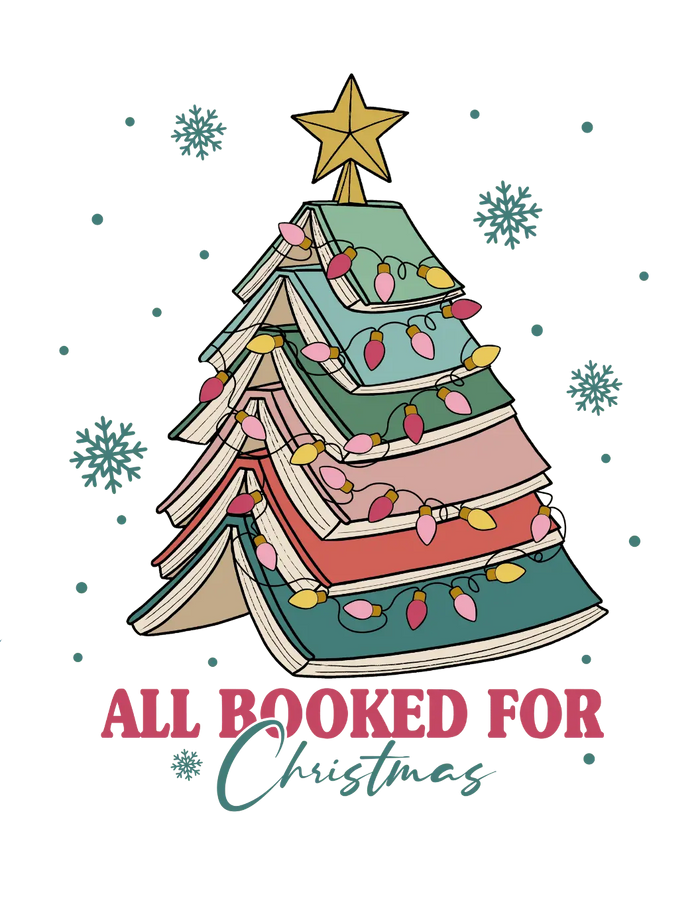 All Booked For Christmas Design pressed on a garment