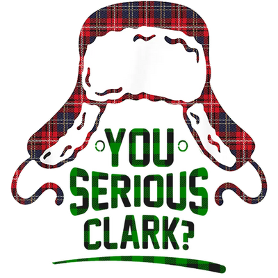 You Serious Clark Christmas Design | DTF Dallas - DTF Dallas 