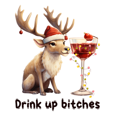 Drink Up Bitches Christmas Deer Design | DTF Dallas - DTF Dallas 