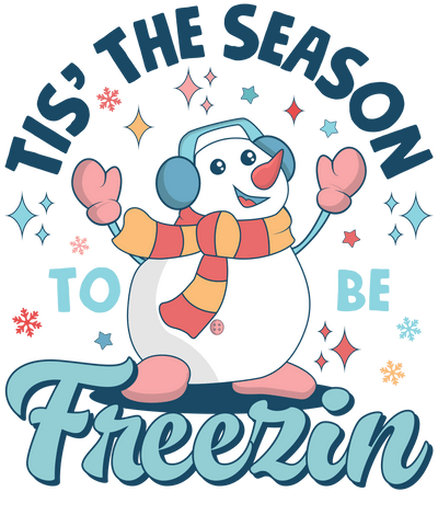 Tis the Season to be Freezin' Snowman - DTF | DTF Dallas - DTF Dallas 