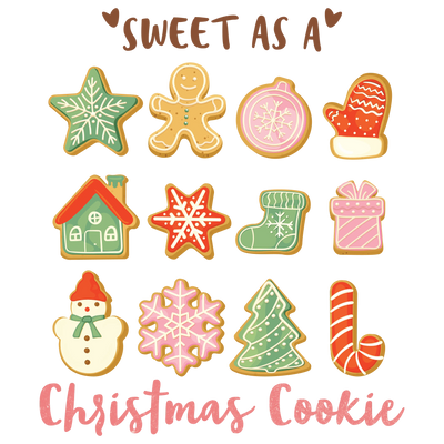 Sweet as a Christmas Cookie Design | DTF Dallas - DTF Dallas 