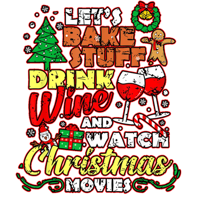 Bake Stuff Drink Wine Christmas Design | DTF Dallas - DTF Dallas 