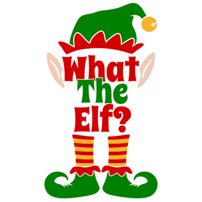 What The Elf Christmas Design - DTF Ready To Press - DTF Dallas 