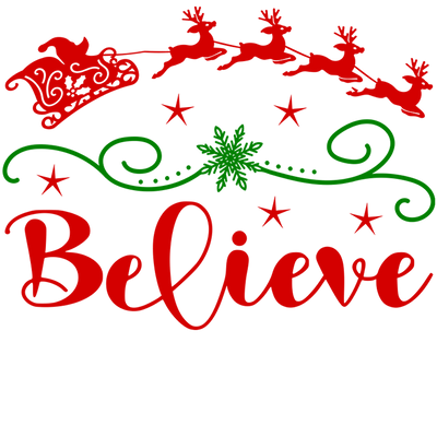 Believe Christmas Design - DTF Ready To Press - DTF Dallas 