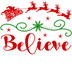 Believe Christmas Design - DTF Ready To Press