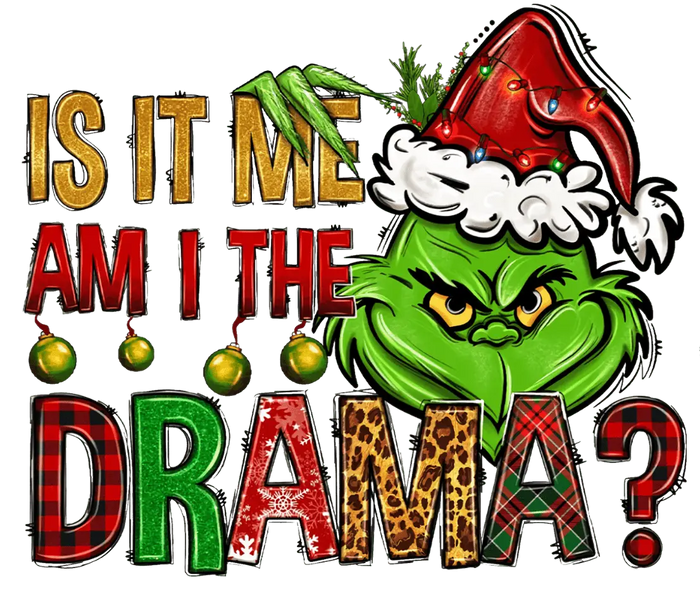 Is It Am I the Drama Christmas Design pressed on a garment