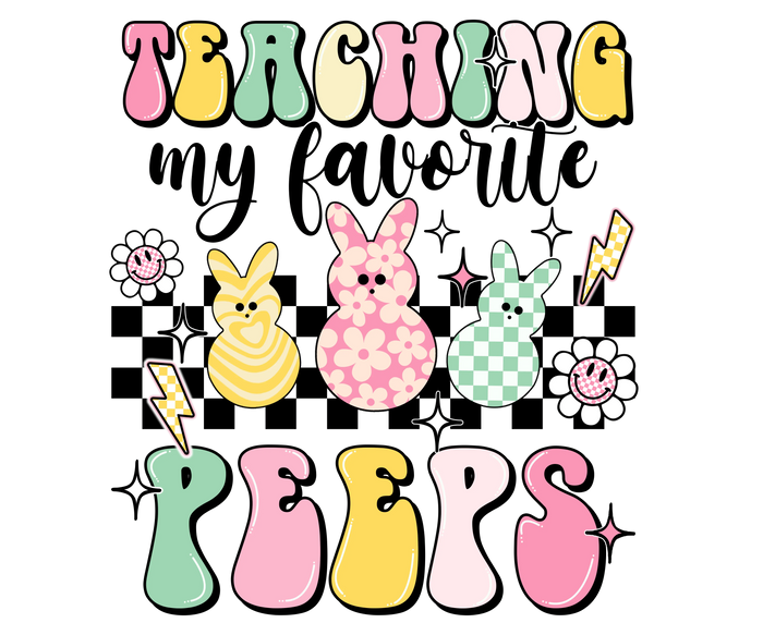 Teaching My Favorite Peeps Easter Design pressed on a garment