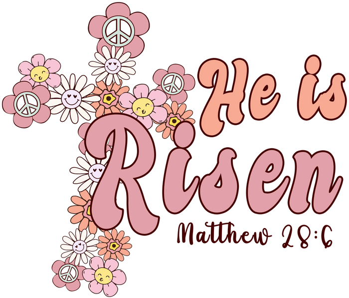 He Is Risen Easter Peace Design pressed on a garment