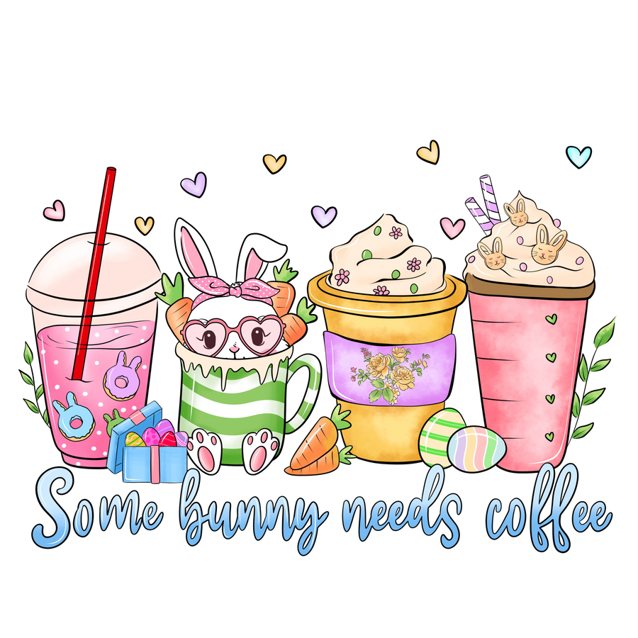 Some Bunny Needs Coffee Easter Design | DTF Dallas