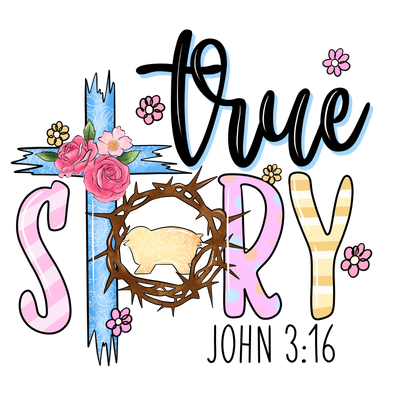 Time Story John 3:16 Easter Design | DTF Dallas - DTF Dallas 