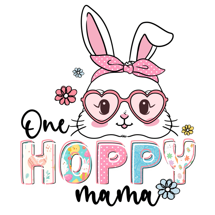 One Hoppy Mama Easter Design pressed on a garment