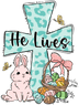 He Lives Easter Bunny Design - DTF Ready To Press