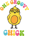 One Groovy Chick Easter Design - DTF Ready To Press