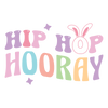 Hip Hop Hooray Easter Design - DTF Ready To Press