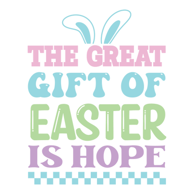 The Great Gift of Easter is Hope Design | DTF Dallas - DTF Dallas 