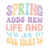 Spring Adds New Life And New Joy To All That Is Easter Design - DTF Ready To Press