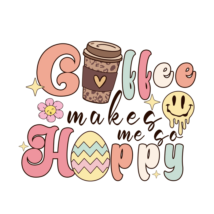 Coffee Makes Me So Happy Easter Smiley Design pressed on a garment
