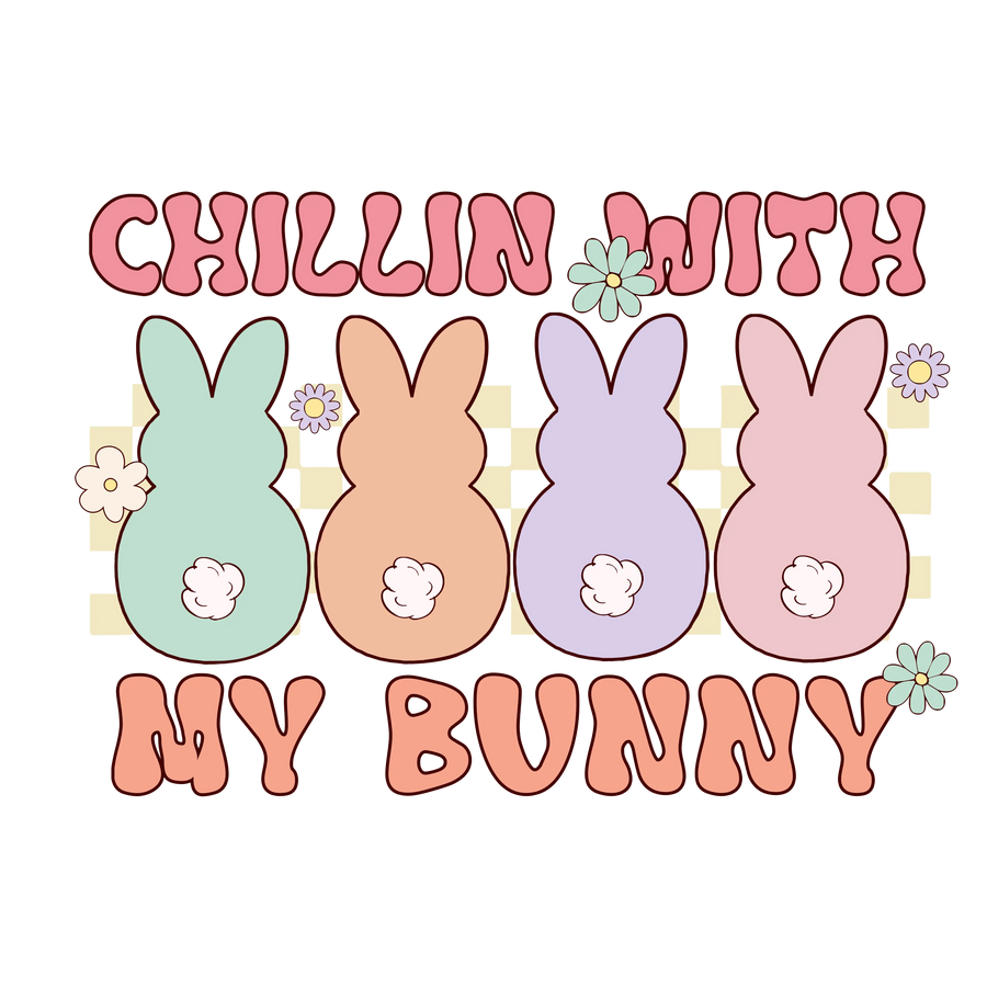 Chillin' with My Bunny Easter Design | DTF Dallas