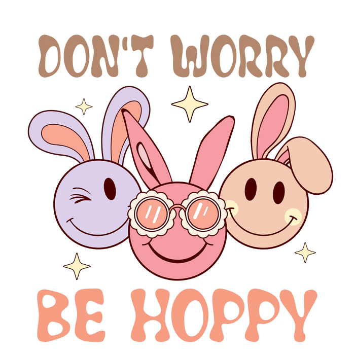 Don't Worry Be Hoppy Bunny Easter Design pressed on a garment