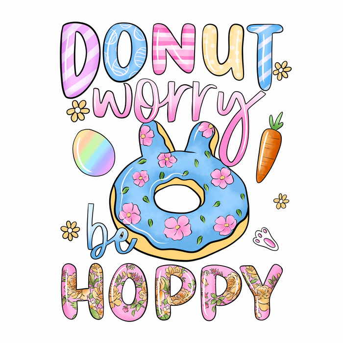 Donut Worry Be Hoppy Easter Design pressed on a garment